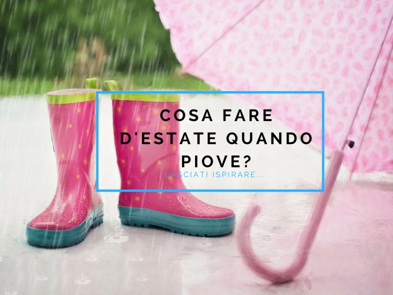 cosa fare quando piove